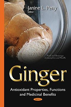 portada Ginger: Antioxidant Properties, Functions and Medicinal Benefits (Food and Beverage Consumption and Health) (en Inglés)