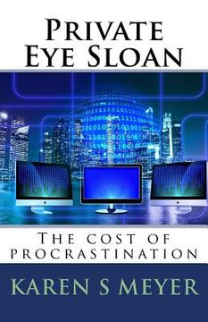 portada Private Eye Sloan: The Cost of Procrastination (en Inglés)