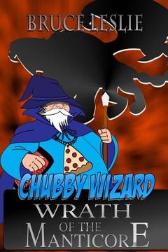 portada Chubby Wizard: Wrath Of The Manticore (en Inglés)