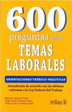 portada 600 PREGUNTAS SOBRE TEMAS LABORALES. ORIENTACIONES TEORICO PRACTICAS