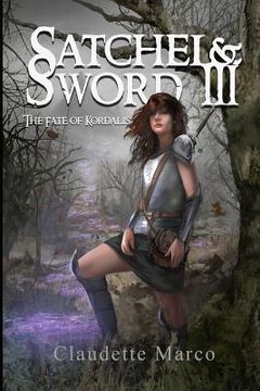 portada Satchel & Sword III: The Fate of Kordalis (en Inglés)