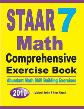portada STAAR 7 Math Comprehensive Exercise Book: STAAR 7 Math Comprehensive Exercise Book (en Inglés)