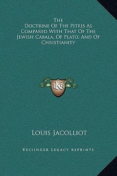 portada the doctrine of the pitris as compared with that of the jewish cabala, of plato, and of christianity (in English)