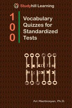 portada 100 Vocabulary Quizzes for Standardized Tests: StudyHill Learning (en Inglés)