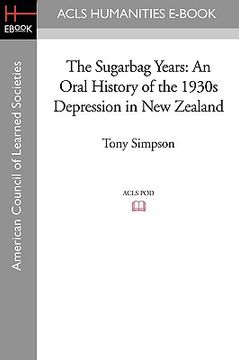portada the sugarbag years: an oral history of the 1930s depression in new zealand