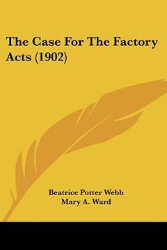 portada the case for the factory acts (1902) (in English)