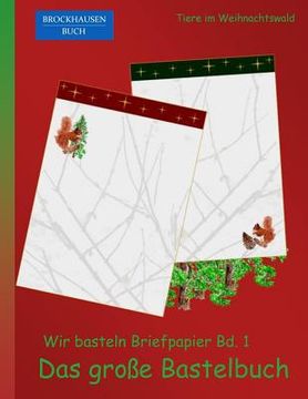 portada Brockhausen: Wir basteln Briefpapier Bd. 1 - Das grosse Bastelbuch: Tiere im Weihnachtswald (en Alemán)