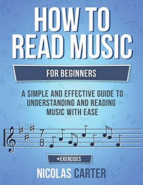 portada How to Read Music: For Beginners - a Simple and Effective Guide to Understanding and Reading Music With Ease: Volume 2 (Music Theory) (in English)