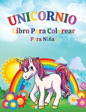 Libro para colorear de unicornios: para niños de 4 a 8 años