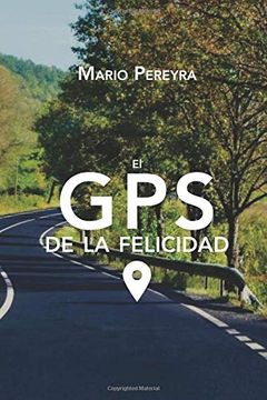 portada El gps de la Felicidad: Estrategias Para ser más Feliz (in Spanish)