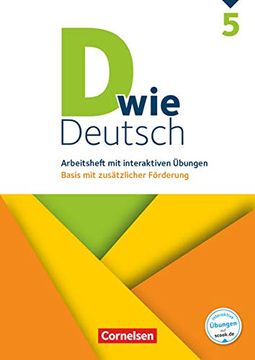 portada D wie Deutsch - zu Allen Ausgaben: 5. Schuljahr - Arbeitsheft mit Interaktiven Übungen auf Scook. Deu Basis mit Zusätzlicher Förderung (en Alemán)