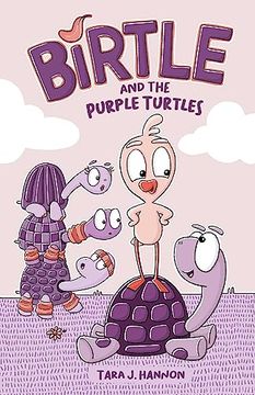 portada Birtle and the Purple Turtles (Volume 1) (en Inglés)