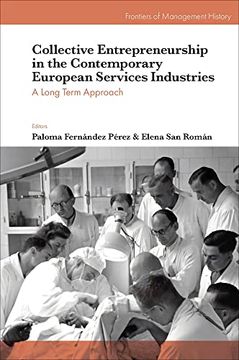 portada Collective Entrepreneurship in the Contemporary European Services Industries: A Long Term Approach (Frontiers of Management History) (in English)