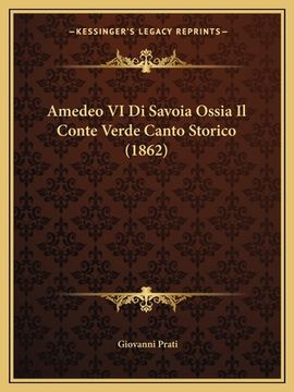 portada Amedeo VI Di Savoia Ossia Il Conte Verde Canto Storico (1862) (en Italiano)