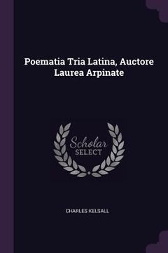 portada Poematia Tria Latina, Auctore Laurea Arpinate