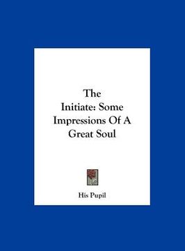 portada the initiate: some impressions of a great soul (en Inglés)