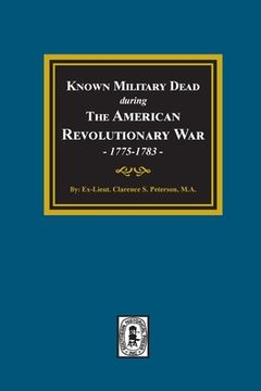 portada Known Military Dead during The American Revolutionary War, 1775-1783 (en Inglés)