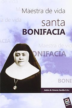 portada Santa Bonifacia: Maestra de vida (Vidas y semblanzas)