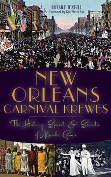 portada New Orleans Carnival Krewes: The History, Spirit & Secrets of Mardi Gras (in English)