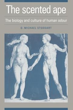 portada The Scented ape Paperback: The Biology and Culture of Human Odour (Studies on Individual Development) 
