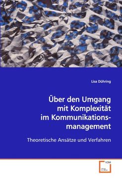 portada Über den Umgang mit Komplexität im Kommunikationsmanagement: Theoretische Ansätze und Verfahren
