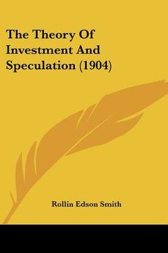 portada the theory of investment and speculation (1904) (in English)
