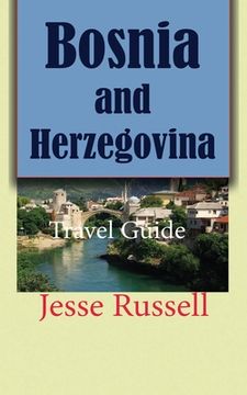 portada Bosnia and Herzegovina: Travel Guide (en Inglés)