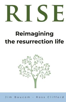 portada Rise: Reimagining the Resurrection Life (en Inglés)