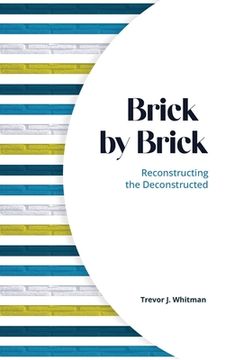 portada Brick by Brick: Reconstructing the Deconstructed (en Inglés)