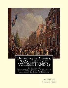 portada Democracy in America, By Alexis de Tocqueville, translated By Henry Reeve: (9 September 1813 - 21 October 1895)COMPLETE SET VOLUME1, AND 2. With an or