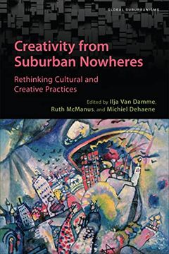 portada Creativity from Suburban Nowheres: Rethinking Cultural and Creative Practices (en Inglés)