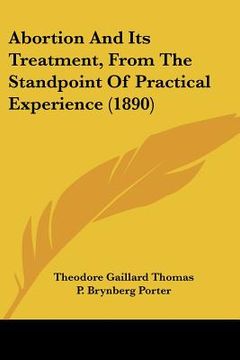 portada abortion and its treatment, from the standpoint of practical experience (1890) (in English)
