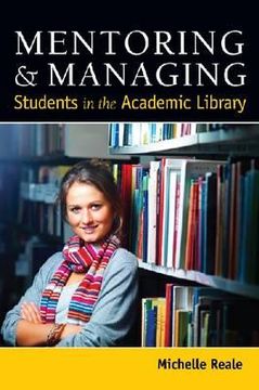 portada mentoring and managing students in the academic library