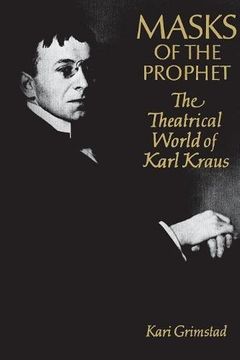 portada Masks of the Prophet: The Theatrical World of Karl Kraus