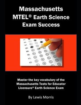 portada Massachusetts MTEL Earth Science Exam Success: Master the Key Vocabulary of the Massachusetts Tests for Educator Licensure Earth Science Exam