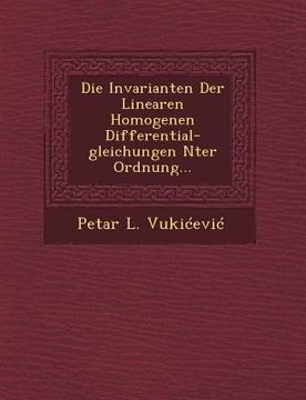 portada Die Invarianten Der Linearen Homogenen Differential-Gleichungen Nter Ordnung... (in German)