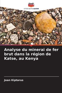 portada Analyse du minerai de fer brut dans la région de Katse, au Kenya (en Francés)