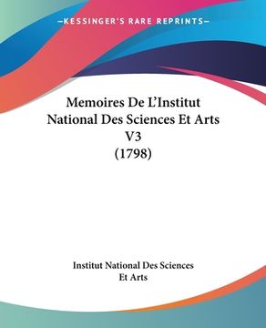 portada Memoires De L'Institut National Des Sciences Et Arts V3 (1798) (in French)