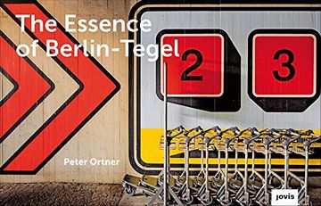 portada The Essence of Berlin-Tegel: Taking Stock of an Airport’S Architecture (en Inglés)