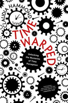 portada time warped: unlocking the mysteries of time perception