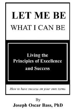 portada let me be what i can be: success on your own terms (en Inglés)