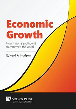 portada Economic Growth. How it Works and how it Transformed the World 