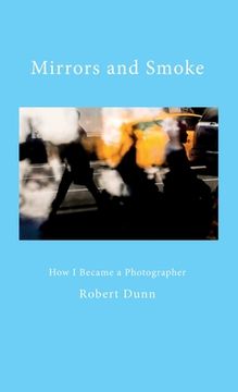 portada Mirrors and Smoke: How I Became a Photographer (in English)