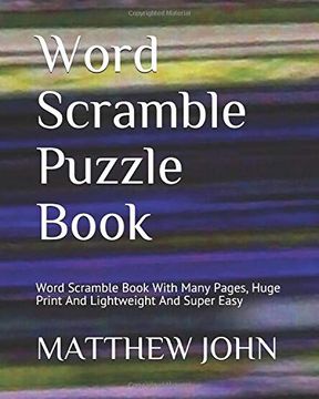 portada Word Scramble Puzzle Book: Word Scramble Book With Many Pages, Huge Print and Lightweight and Super Easy (in English)