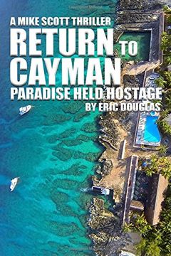 portada Return to Cayman: Paradise Held Hostage: Volume 6 (A Mike Scott Thriller)