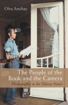 portada The People of the Book and the Camera: Photography in the Hebrew Novel (Judaic Traditions in Literature, Music, and Art) (en Inglés)