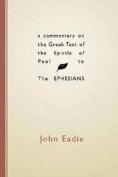 portada a commentary on the greek text of the epistle of paul to the ephesians (en Inglés)