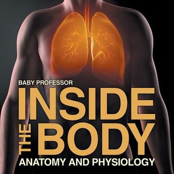 portada Inside the Body Anatomy and Physiology