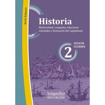 portada Historia 2 Longseller Serie Enlaces Modernidad Conquista Relaciones Coloniales Y.