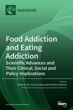 portada Food Addiction and Eating Addiction: Scientific Advances and Their Clinical, Social and Policy Implications (en Inglés)